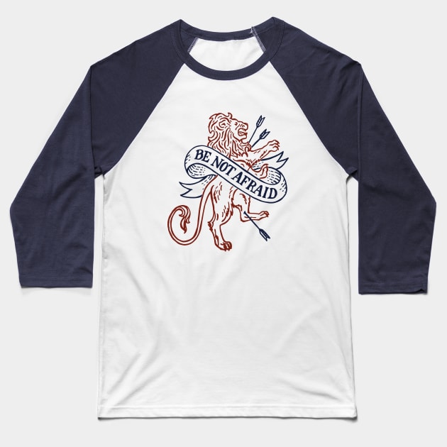 Be Not Afraid Baseball T-Shirt by mscarlett